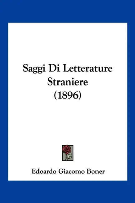 Saggi Di Letterature Straniere (1896) by Edoardo Giacomo Boner