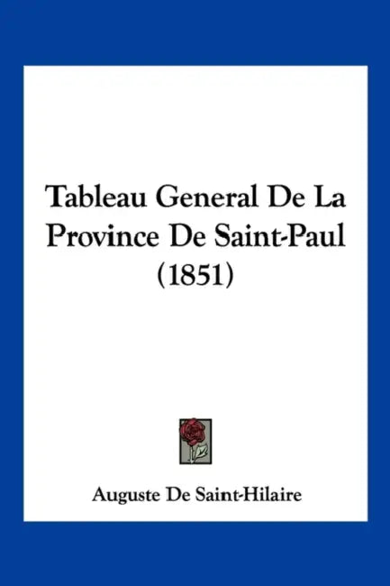 Tableau General De La Province De Saint-Paul (1851) by Auguste De Saint-Hilaire