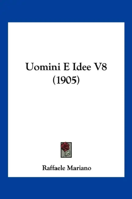 Uomini E Idee V8 (1905) by Raffaele Mariano