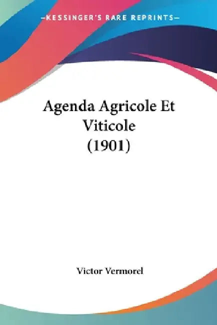 Agenda Agricole Et Viticole (1901) by Vermorel, Victor