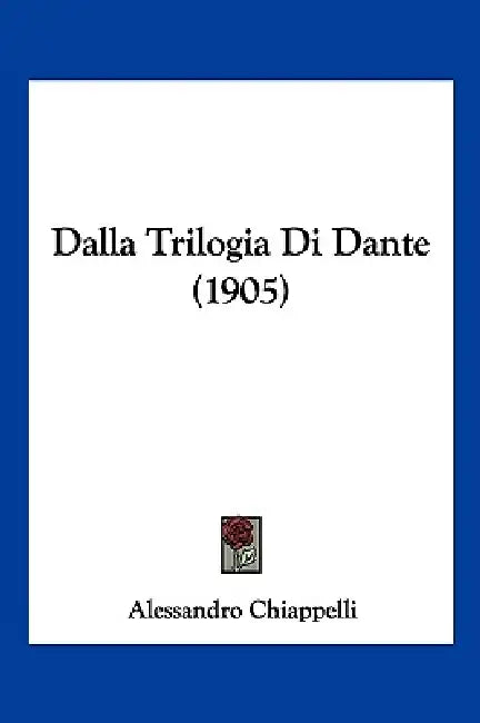 Dalla Trilogia Di Dante (1905) by Alessandro Chiappelli