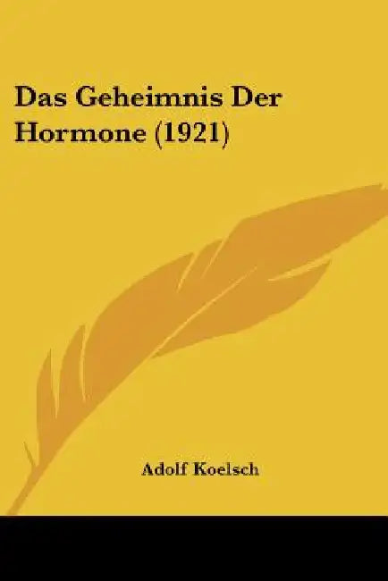 Das Geheimnis Der Hormone (1921) by Adolf Koelsch
