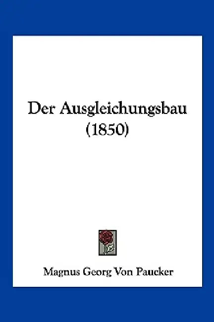Der Ausgleichungsbau (1850) by Magnus Georg Von Paucker