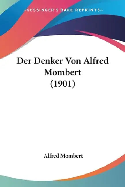Der Denker Von Alfred Mombert (1901) by Alfred Mombert