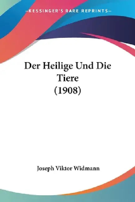 Der Heilige Und Die Tiere (1908) by Joseph Viktor Widmann