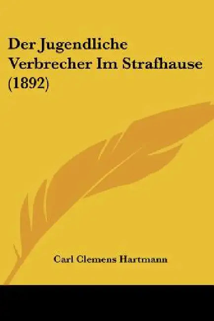 Der Jugendliche Verbrecher Im Strafhause (1892) by Carl Clemens Hartmann