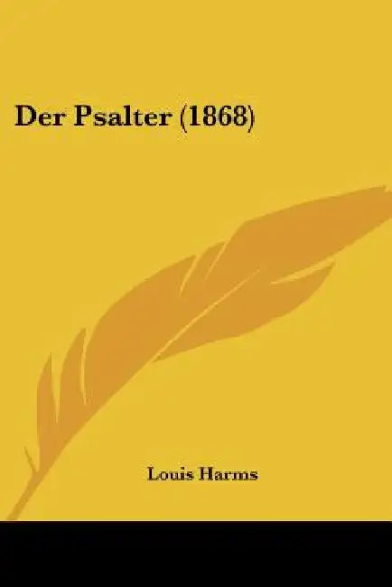 Der Psalter (1868) by Louis Harms