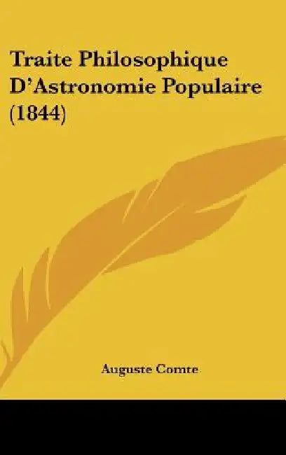 Traite Philosophique D'Astronomie Populaire (1844) by Auguste Comte