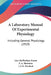 A Laboratory Manual Of Experimental Physiology: Including General Physiology (1919) by Lois McPhedran Fraser, F. A. Hartman, J. J. R. MacLeod