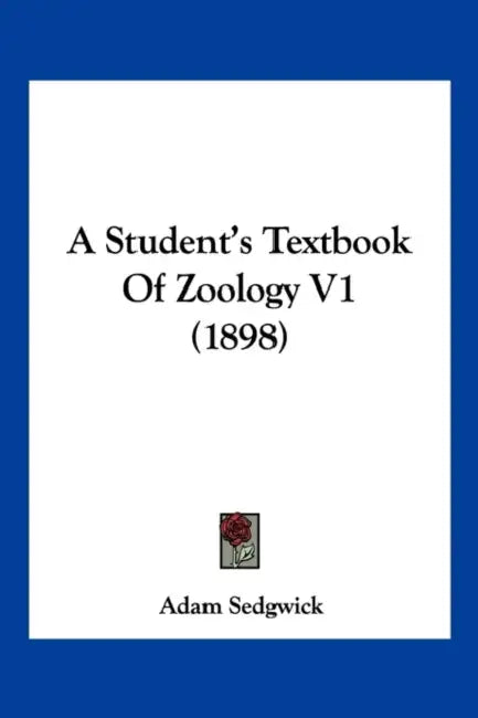 A Student's Textbook Of Zoology V1 (1898) by Adam Sedgwick