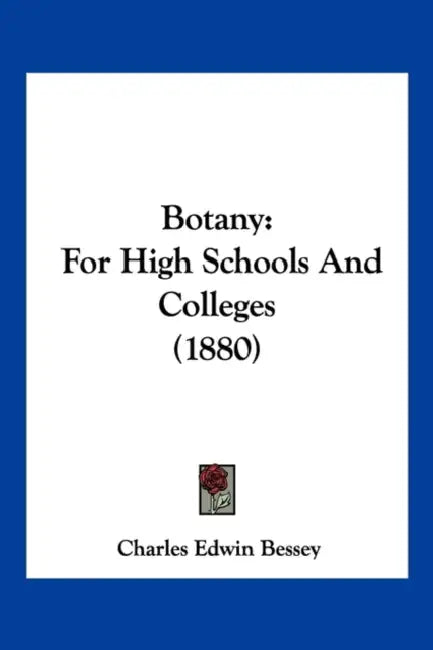 Botany: For High Schools And Colleges (1880) by Charles Edwin Bessey