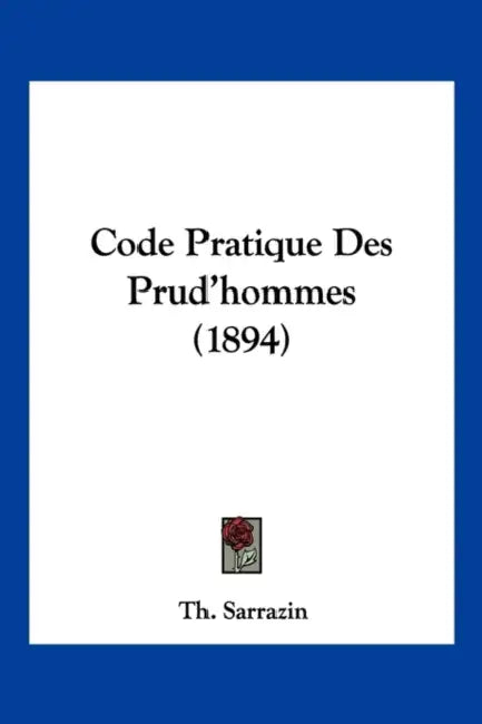 Code Pratique Des Prud'hommes (1894) by Th Sarrazin