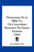 Dictionnaire De La Bible V1: Ou Concordance Raisonnee Des Saintes Ecritures (1865) by Jean Augustin Bost