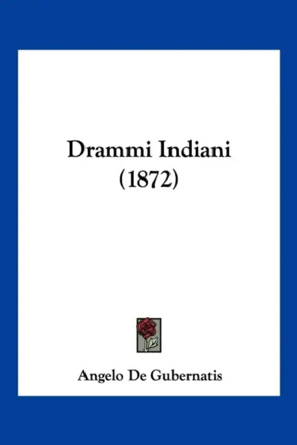 Drammi Indiani (1872) by Angelo De Gubernatis