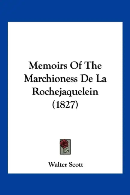Memoirs of the Marchioness de La Rochejaquelein (1827) by Walter Scott