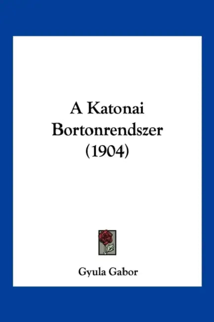 A Katonai Bortonrendszer (1904) by Gyula Gabor