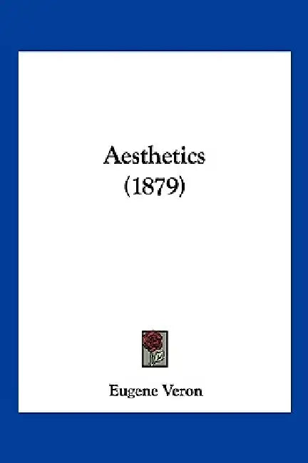 Aesthetics (1879) by Eugene Veron