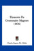 Elements De Grammaire Magyare (1876) by Charles Eugene De Ujfalvy