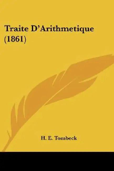 Traite D'Arithmetique (1861) by H. E. Tombeck