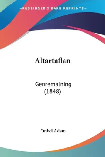 Altartaflan: Genremalning (1848) by Onkel Adam