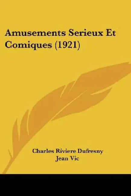 Amusements Serieux Et Comiques (1921) by Charles Riviere Dufresny, Jean Vic