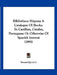 Bibliotheca Hispana A Catalogue Of Books: In Castilian, Catalan, Portuguese Or Otherwise Of Spanish Interest (1895) by Bernard Quaritch