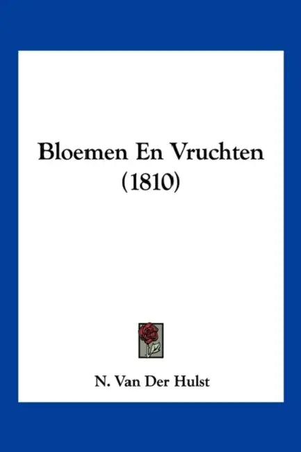 Bloemen En Vruchten (1810) by N. Van Der Hulst