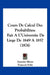 Cours De Calcul Des Probabilites: Fait A L'Universite De Liege De 1849 A 1857 (1874) by Antoine Meyer, Francois Folie