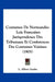 Coutumes De Normandie: Lois Francaises Jurisprudence Des Tribunaux Et Conferences Des Coutumes Voisines (1905) by L. Albert Andre