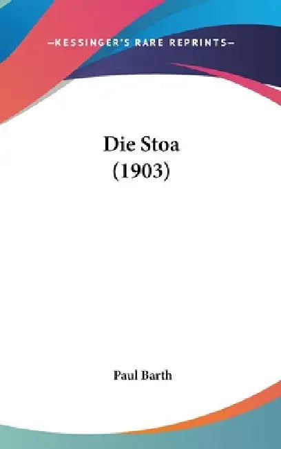 Die Stoa (1903) by Paul Barth