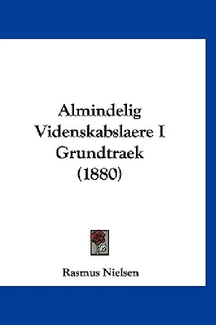 Almindelig Videnskabslaere I Grundtraek (1880) by Rasmus Nielsen