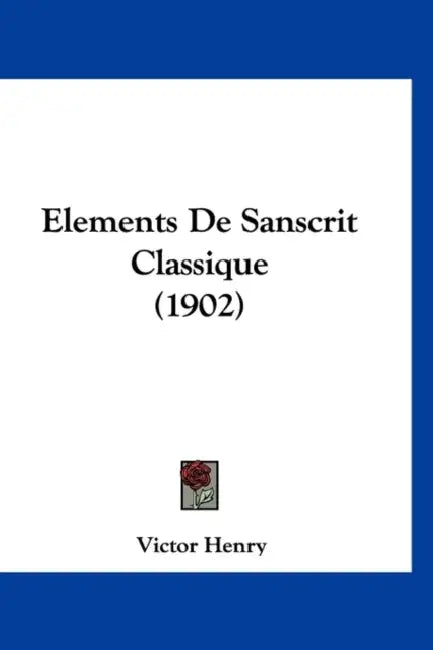 Elements De Sanscrit Classique (1902) by Victor Henry
