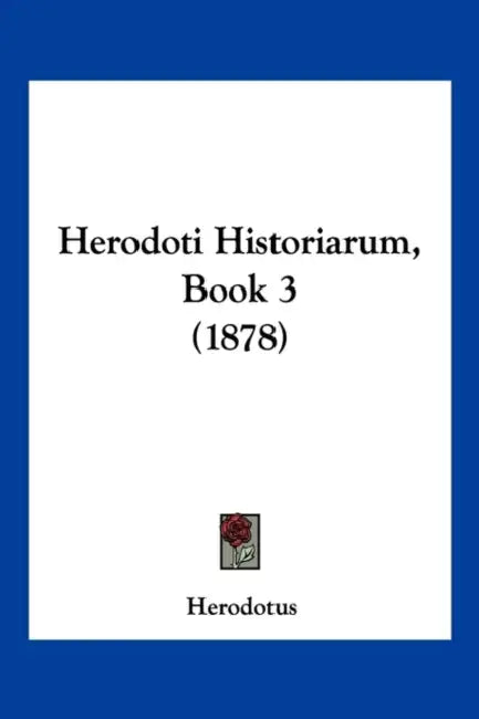 Herodoti Historiarum, Book 3 (1878) by Herodotus