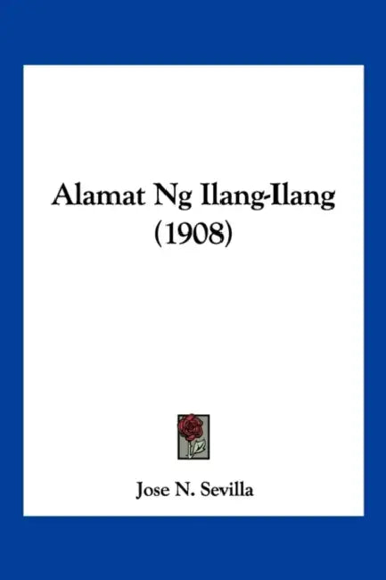 Alamat Ng Ilang-Ilang (1908) by Jose N. Sevilla