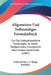 Allgemeines Und Vollstandiges Formularbuch: Fur Die Gottesdienstliche Handlungen, In Denen Taufgesinnten, Evangelisch Mennoniten-Gemeinden (1807) by Gedruckt Bey J T Haupt Publisher