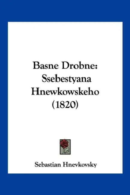 Basne Drobne: Ssebestyana Hnewkowskeho (1820) by Sebastian Hnevkovsky
