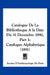 Catalogue De La Bibliotheque A la Date Du 31 Decembre 1890, Part 1: Catalogue Alphabetique (1891) by Societe d'Anthropologie de Paris