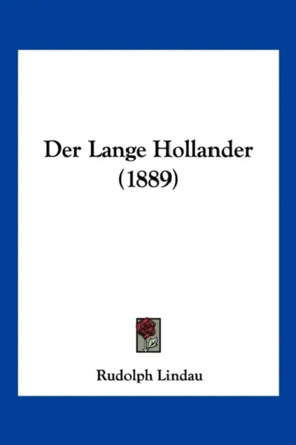 Der Lange Hollander (1889) by Rudolph Lindau