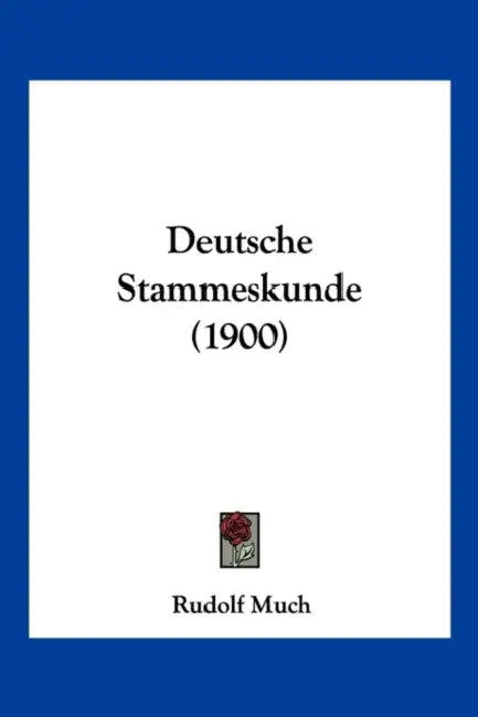 Deutsche Stammeskunde (1900) by Rudolf Much