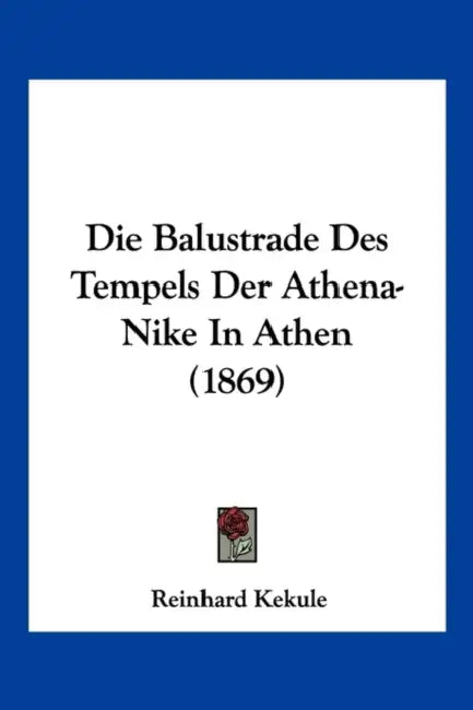 Die Balustrade Des Tempels Der Athena-Nike In Athen (1869) by Reinhard Kekule
