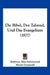 Die Bibel, Der Talmud, Und Das Evangelium (1877) by Rabbiner Elias Soloweyczyk, Moritz Grunwald