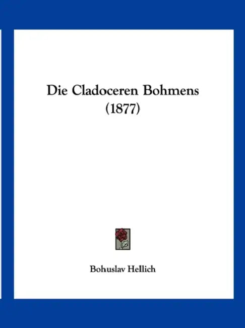 Die Cladoceren Bohmens (1877) by Bohuslav Hellich