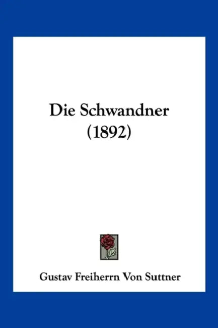 Die Schwandner (1892) by Gustav Freiherrn Von Suttner