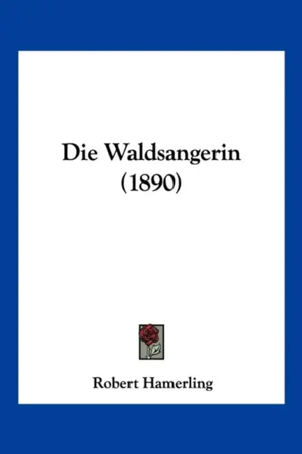 Die Waldsangerin (1890) by Robert Hamerling