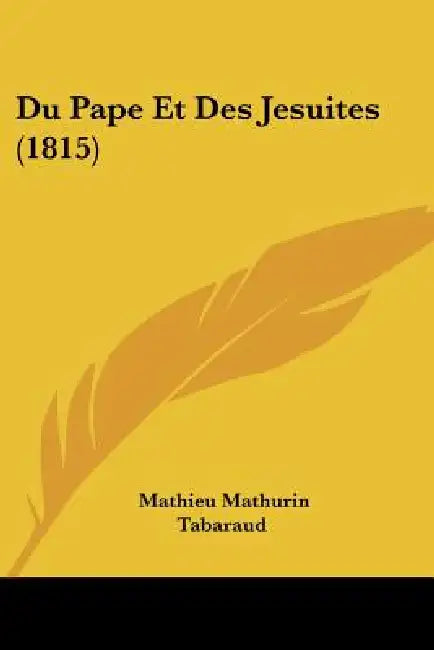 Du Pape Et Des Jesuites (1815) by Mathieu Mathurin Tabaraud