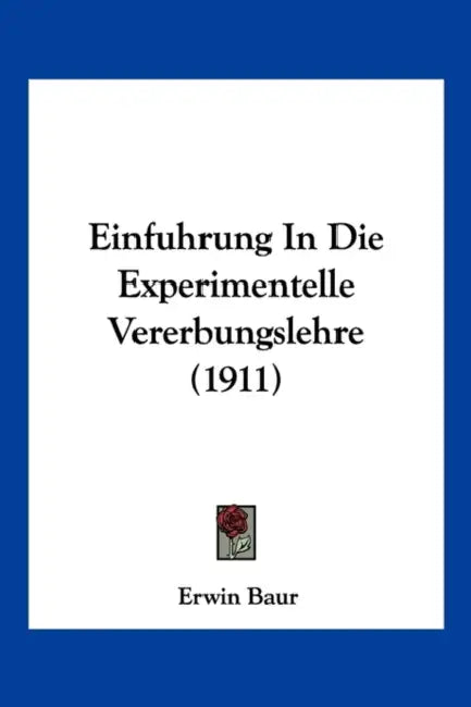 Einfuhrung In Die Experimentelle Vererbungslehre (1911) by Erwin Baur