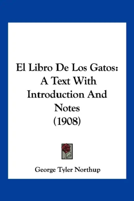 El Libro De Los Gatos: A Text With Introduction And Notes (1908) by George Tyler Northup