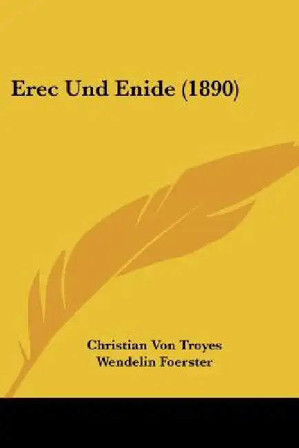 Erec Und Enide (1890) by Christian Von Troyes, Wendelin Foerster