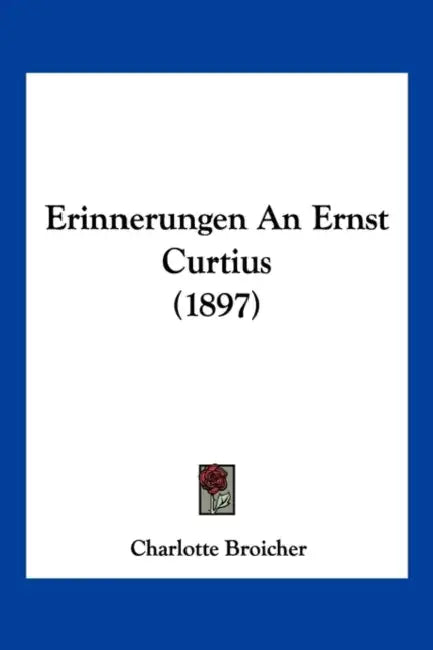 Erinnerungen An Ernst Curtius (1897) by Charlotte Broicher