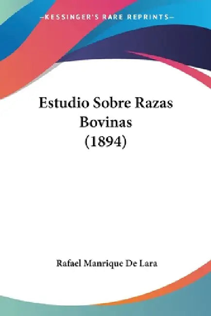 Estudio Sobre Razas Bovinas (1894) by Rafael Manrique De Lara